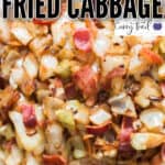 fried cabbage with bacon cooked in skillet with text