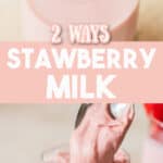 strawberry milk made 2 ways in glasses with text