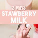 strawberry milk made 2 ways in glasses with text