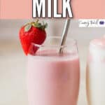 strawberry milk made two ways in glasses with text