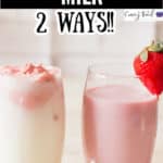 strawberry milk made 2 ways in glasses with text