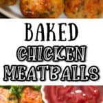 healthy baked chicken meatballs served with ketchup with text