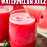 homemade watermelon juice in 2 cups with text overlay