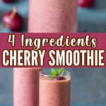 cherry smoothie made with 4 ingredients served in 2 glass with text overlay