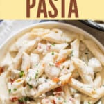 creamy chicken bacon ranch pasta in plate with text
