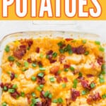 loaded cheesy potato in casserole dish with text