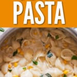 shell sweet corn pasta in a pot with text overlay.